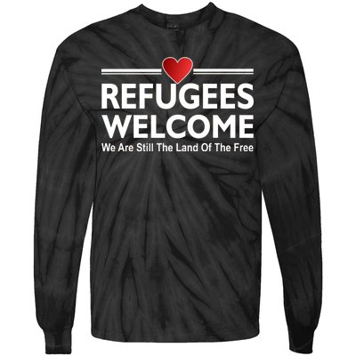 Refugees Welcome We Are Still The Land Of The Free Tie-Dye Long Sleeve Shirt