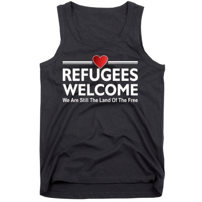 Refugees Welcome We Are Still The Land Of The Free Tank Top