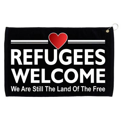 Refugees Welcome We Are Still The Land Of The Free Grommeted Golf Towel