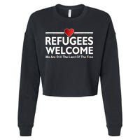 Refugees Welcome We Are Still The Land Of The Free Cropped Pullover Crew