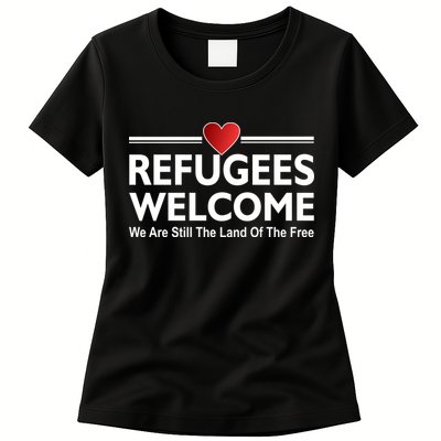 Refugees Welcome We Are Still The Land Of The Free Womens T-Shirt