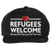 Refugees Welcome We Are Still The Land Of The Free Wool Snapback Cap