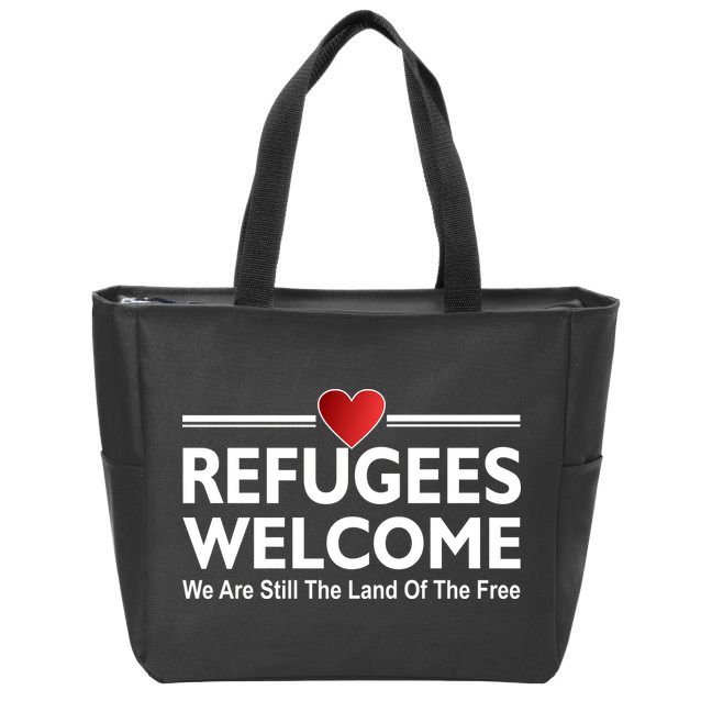 Refugees Welcome We Are Still The Land Of The Free Zip Tote Bag