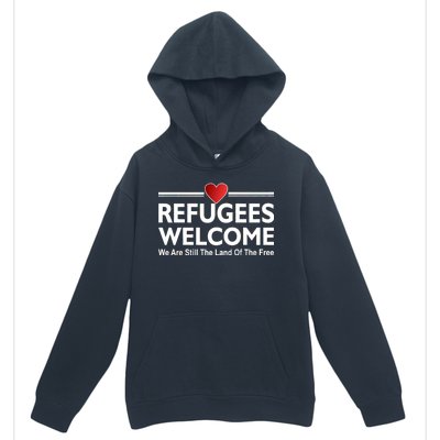 Refugees Welcome We Are Still The Land Of The Free Urban Pullover Hoodie