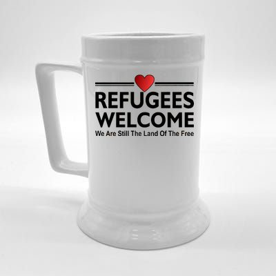 Refugees Welcome We Are Still The Land Of The Free Beer Stein