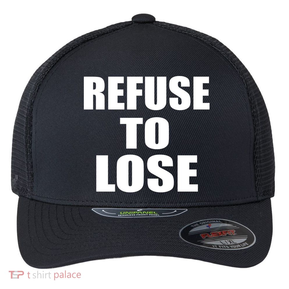 Refuse To Lose Flexfit Unipanel Trucker Cap