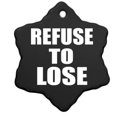 Refuse To Lose Ceramic Star Ornament