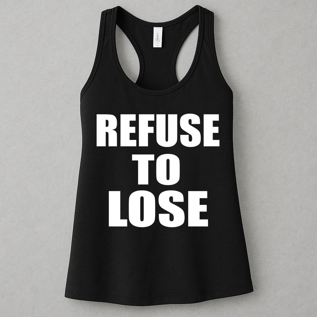 Refuse To Lose Womens Tank Top