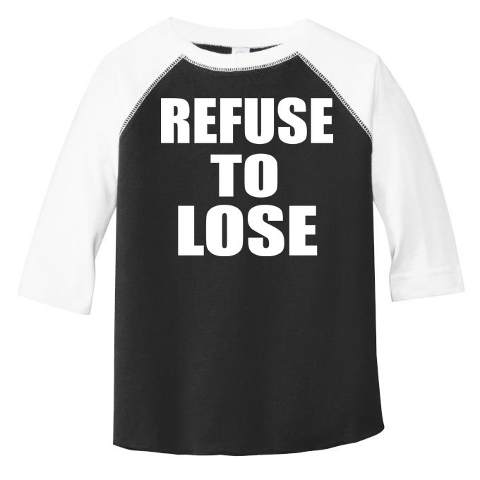 Refuse To Lose Toddler Fine Jersey T-Shirt