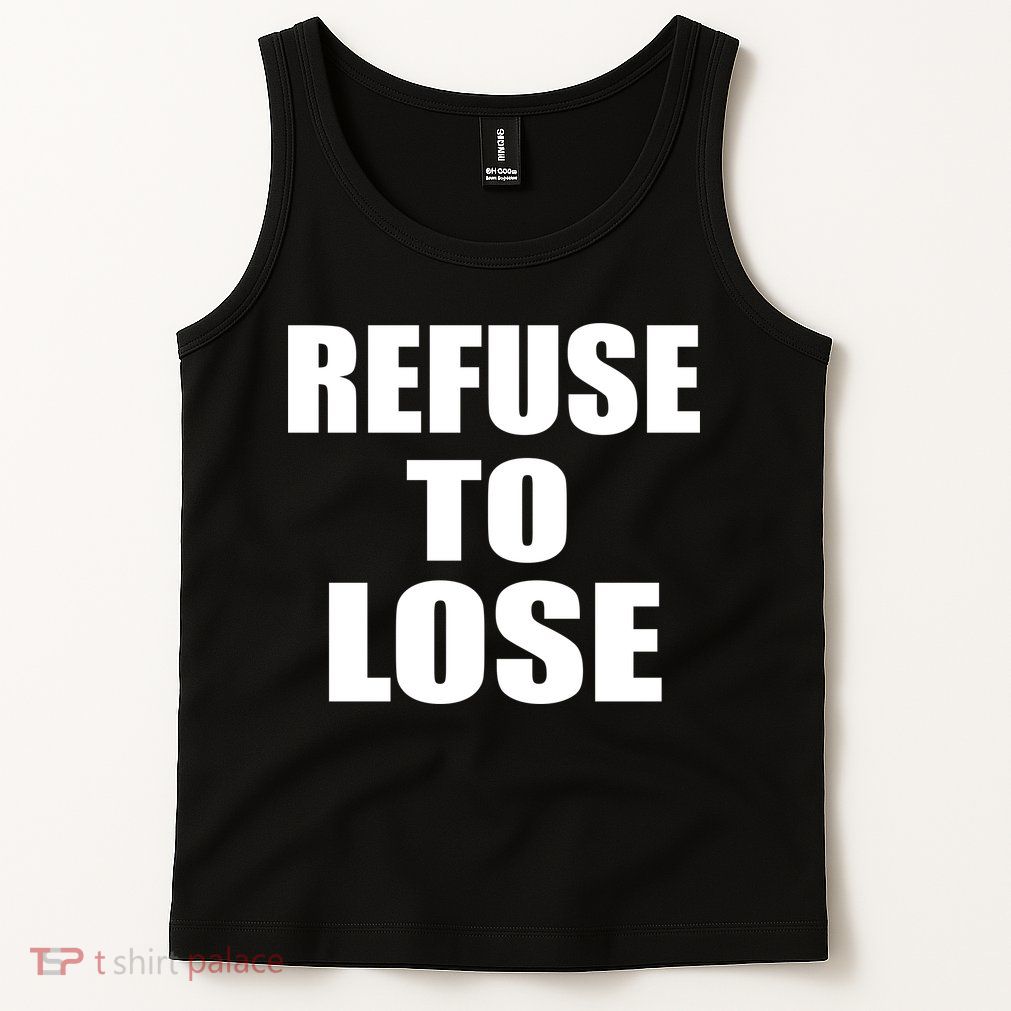 Refuse To Lose Tank Top