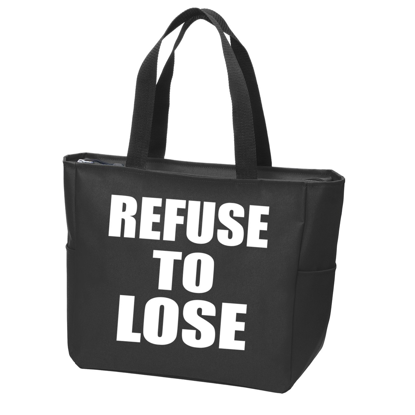 Refuse To Lose Zip Tote Bag