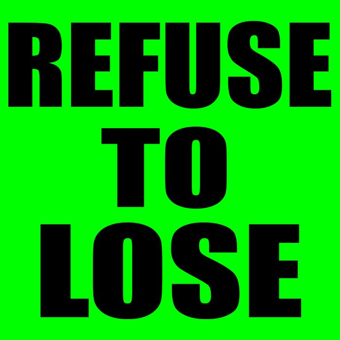 Refuse To Lose Long Sleeve Shirt