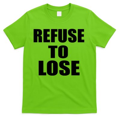 Refuse To Lose T-Shirt