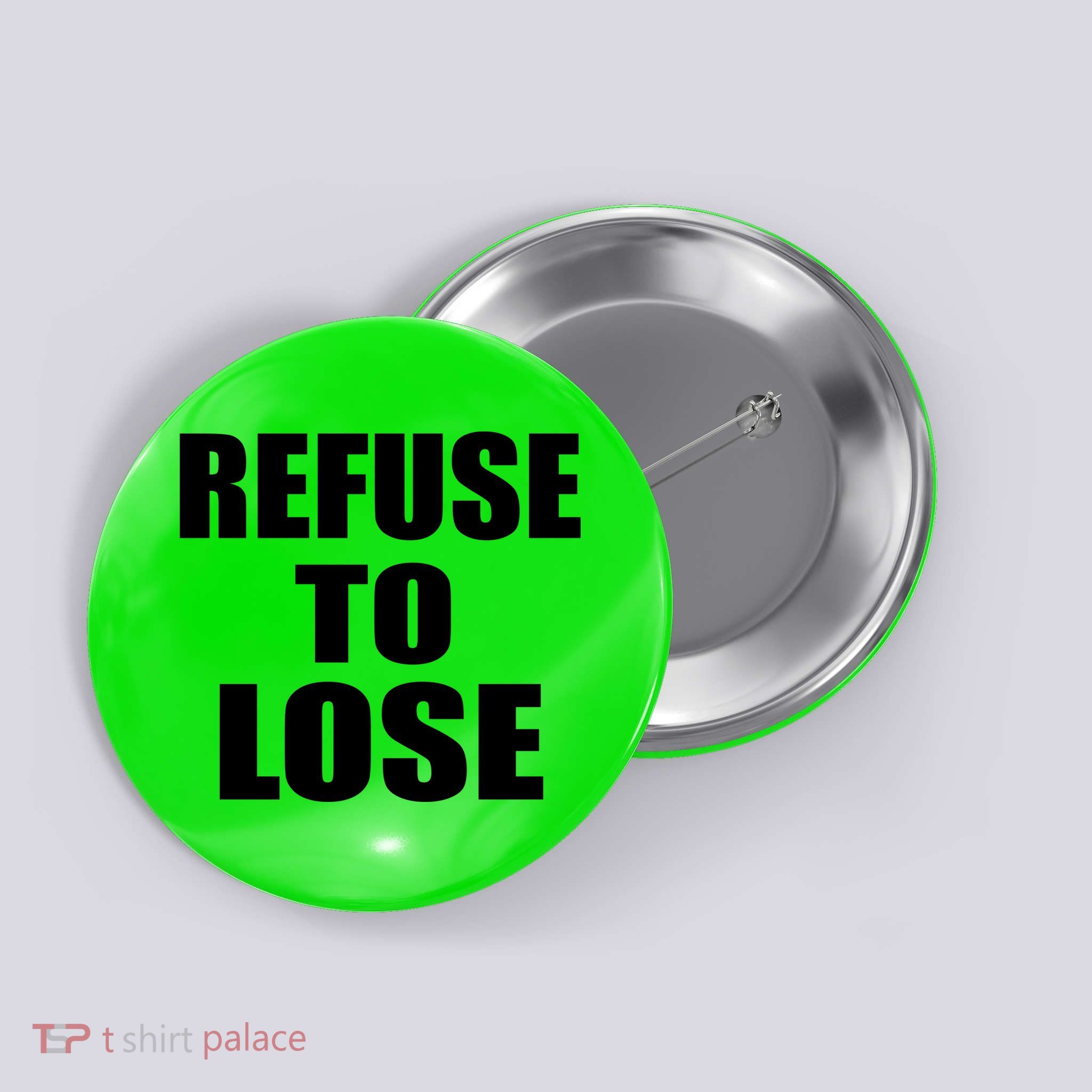 Refuse To Lose Button