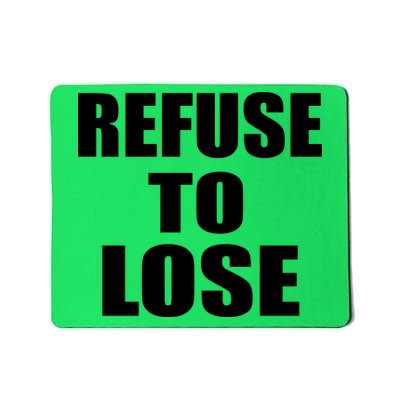 Refuse To Lose Mousepad