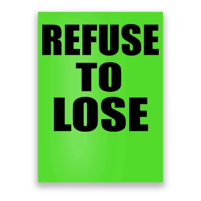 Refuse To Lose Poster