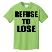 Refuse To Lose Kids T-Shirt