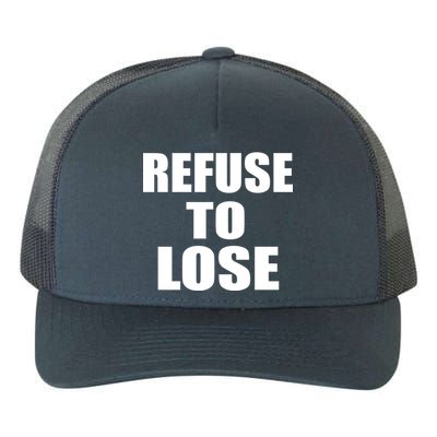 Refuse To Lose Yupoong Adult 5-Panel Trucker Hat