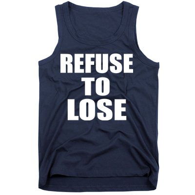 Refuse To Lose Tank Top