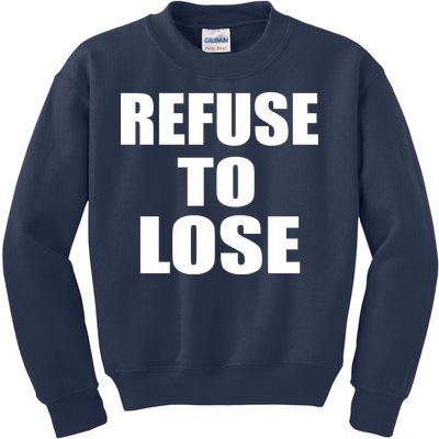 Refuse To Lose Kids Sweatshirt