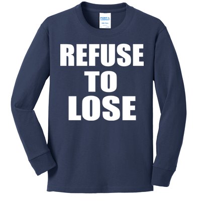 Refuse To Lose Kids Long Sleeve Shirt