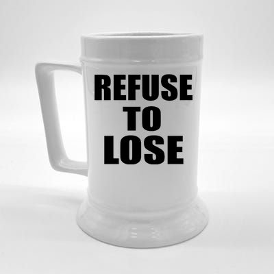 Refuse To Lose Beer Stein