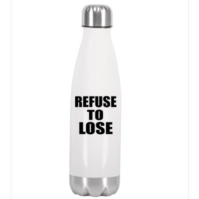 Refuse To Lose Stainless Steel Insulated Water Bottle