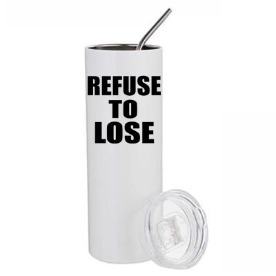 Refuse To Lose Stainless Steel Tumbler