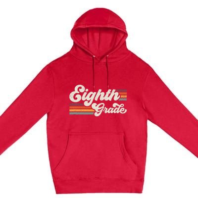 Retro Eighth Grade Teacher Back To School Premium Pullover Hoodie