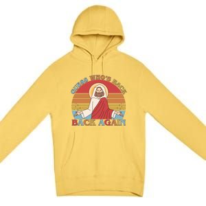 Retro Easter Guess Who Back Again Jesus Resurrection Premium Pullover Hoodie