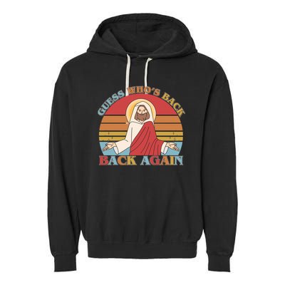 Retro Easter Guess Who Back Again Jesus Resurrection Garment-Dyed Fleece Hoodie