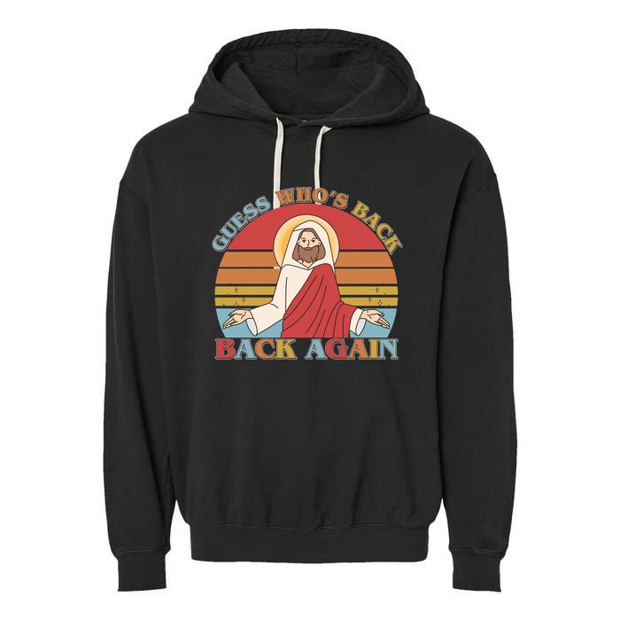 Retro Easter Guess Who Back Again Jesus Resurrection Garment-Dyed Fleece Hoodie
