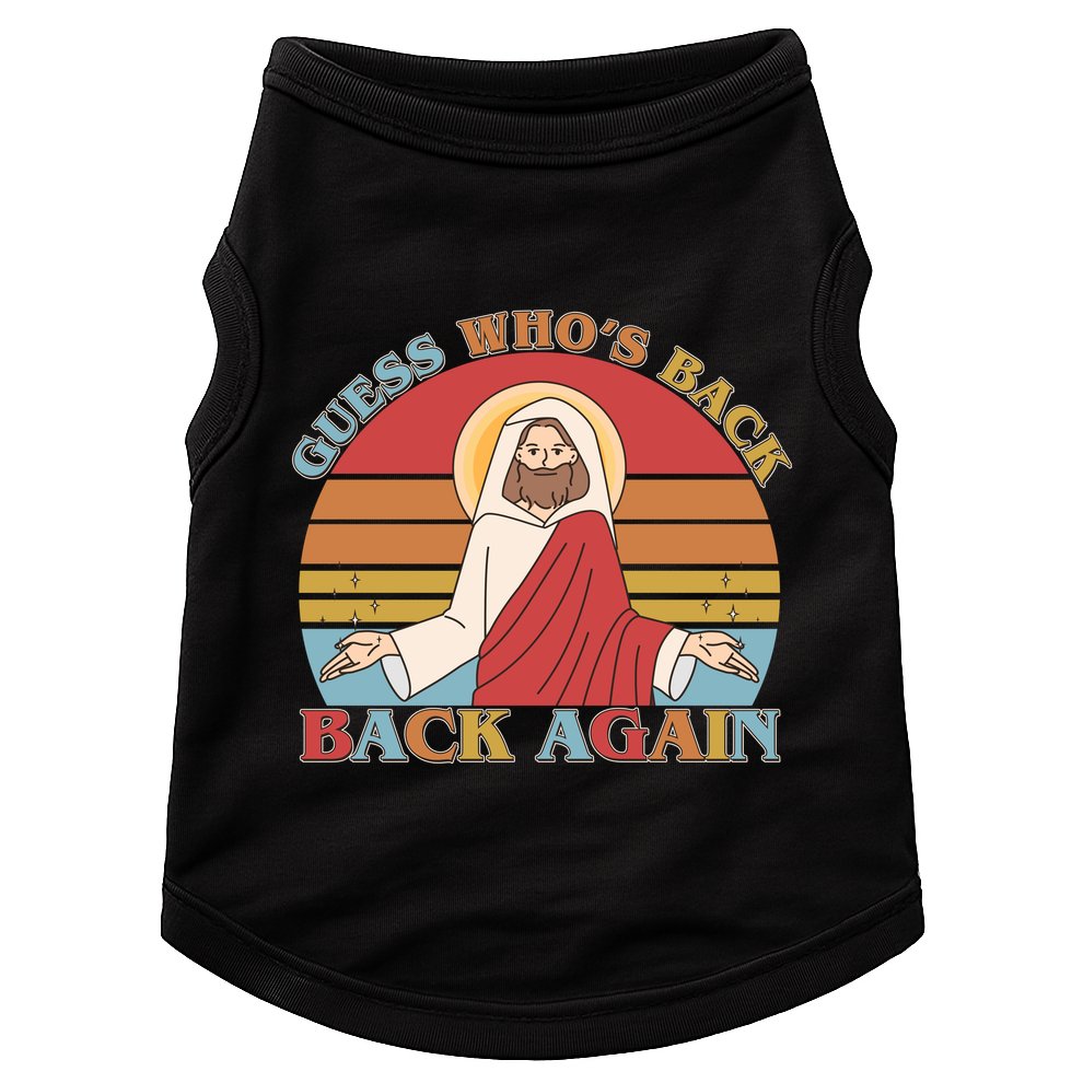 Retro Easter Guess Who Back Again Jesus Resurrection Doggie Tank