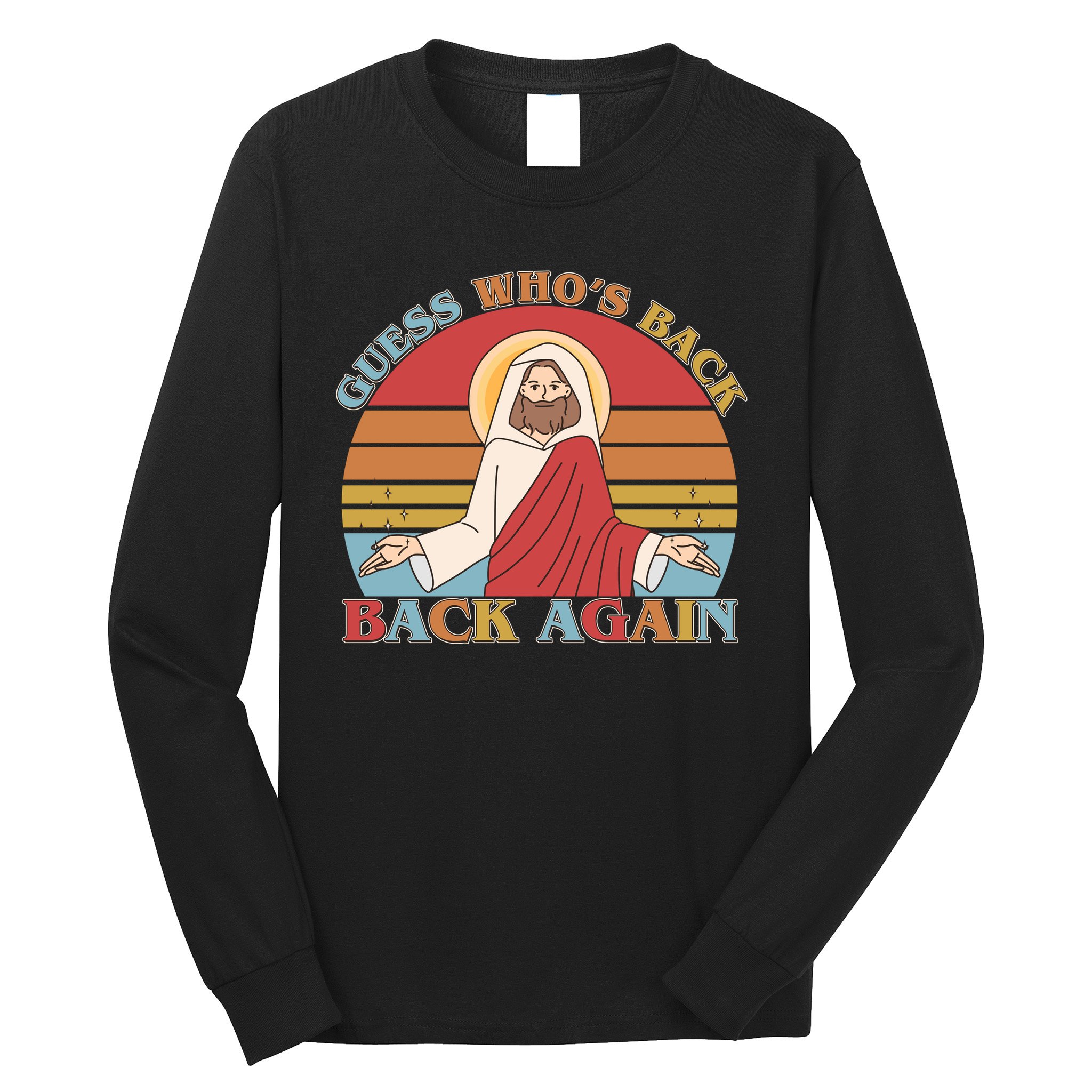 Retro Easter Guess Who Back Again Jesus Resurrection Long Sleeve Shirt
