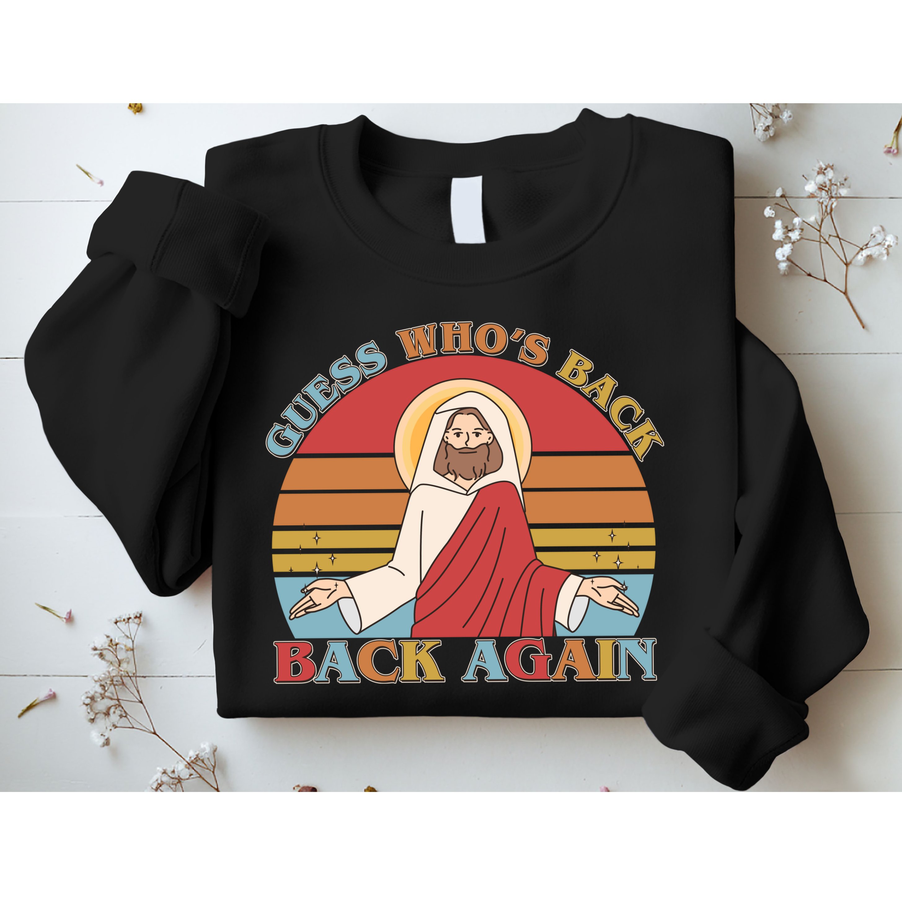 Retro Easter Guess Who Back Again Jesus Resurrection Sweatshirt