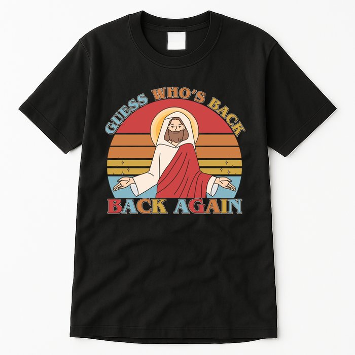 Retro Easter Guess Who Back Again Jesus Resurrection Tall T-Shirt
