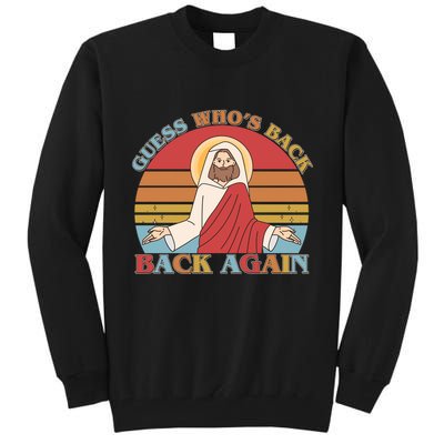 Retro Easter Guess Who Back Again Jesus Resurrection Tall Sweatshirt