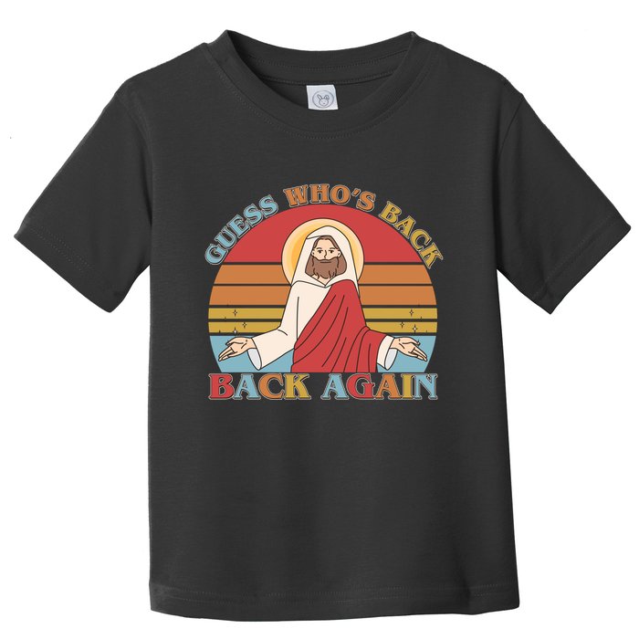 Retro Easter Guess Who Back Again Jesus Resurrection Toddler T-Shirt