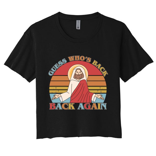 Retro Easter Guess Who Back Again Jesus Resurrection Crop Top