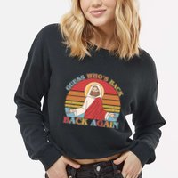 Retro Easter Guess Who Back Again Jesus Resurrection Cropped Pullover Crew