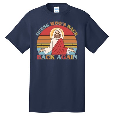 Retro Easter Guess Who Back Again Jesus Resurrection Tall T-Shirt