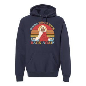 Retro Easter Guess Who Back Again Jesus Resurrection Premium Hoodie