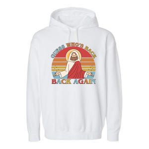 Retro Easter Guess Who Back Again Jesus Resurrection Garment-Dyed Fleece Hoodie