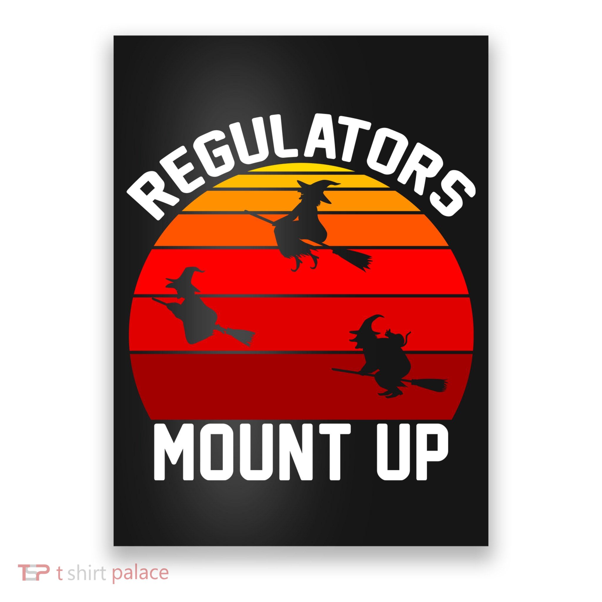 Regulators Mount Up Poster