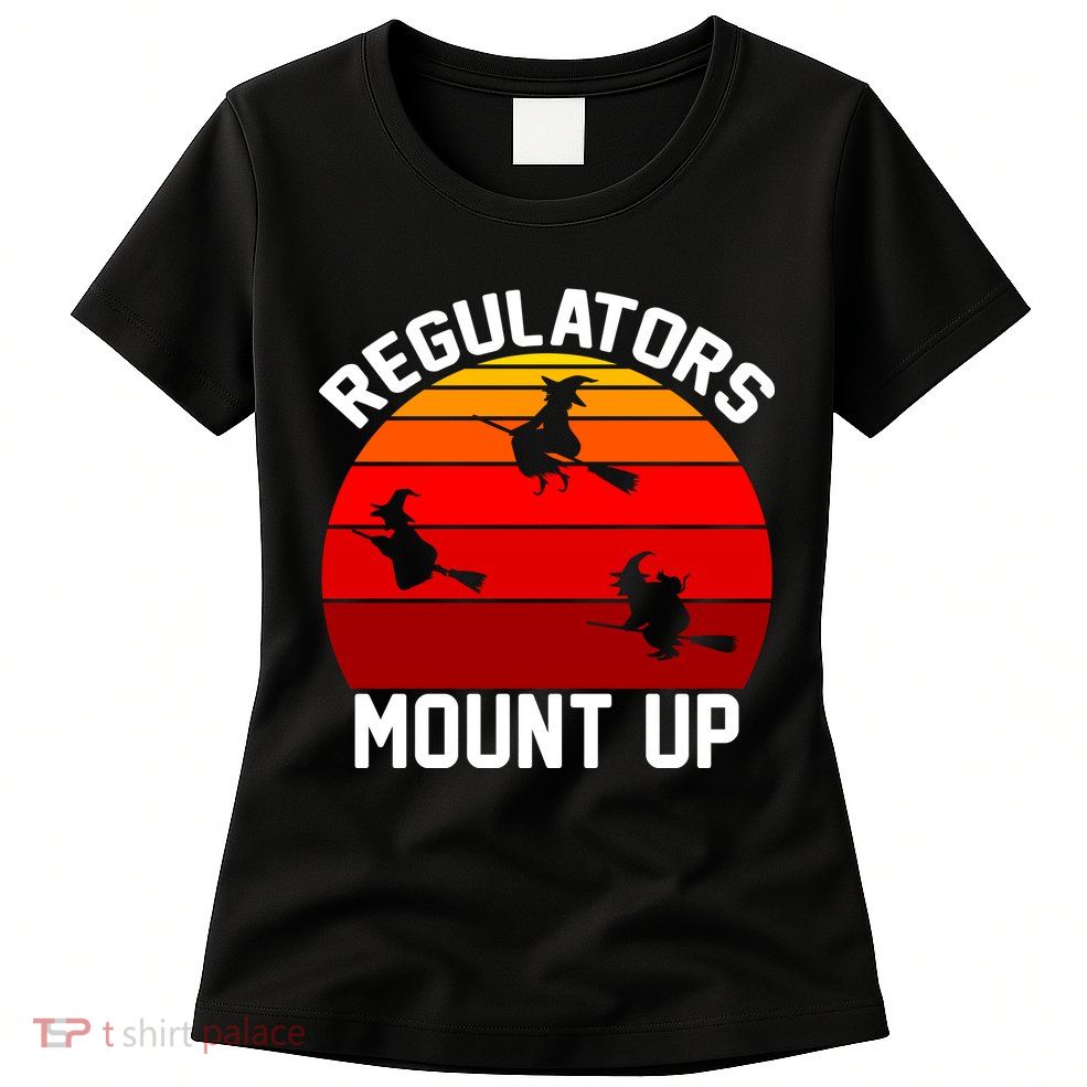 Regulators Mount Up Womens T-Shirt