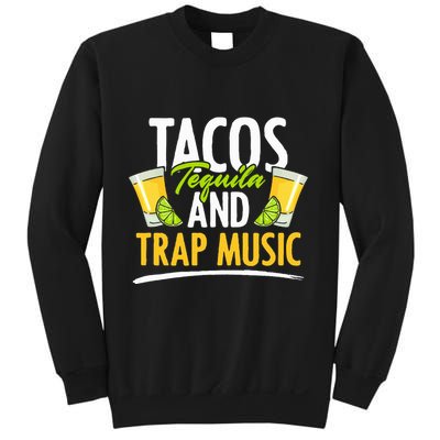 Rap Edm Hiphop Rapper Tacos Tequila And Trap Music Sweatshirt