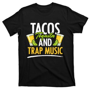 Rap Edm Hiphop Rapper Tacos Tequila And Trap Music T-Shirt