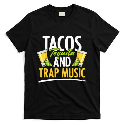 Rap Edm Hiphop Rapper Tacos Tequila And Trap Music T-Shirt