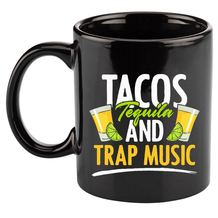 Rap Edm Hiphop Rapper Tacos Tequila And Trap Music 11oz C Handle Ceramic Mug