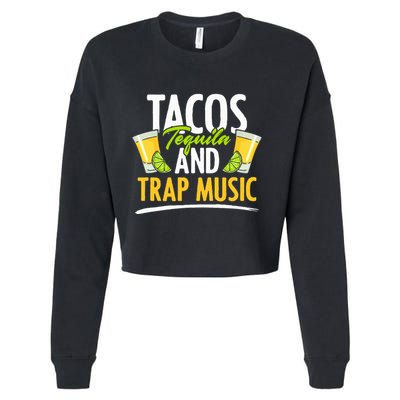 Rap Edm Hiphop Rapper Tacos Tequila And Trap Music Cropped Pullover Crew